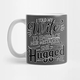 Embrace your mistakes Mug
